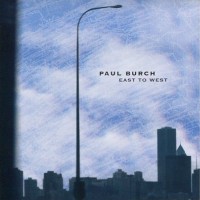 Purchase Paul Burch - East To West