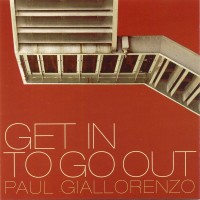 Purchase Paul Giallorenzo - Get In To Go Out