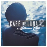 Purchase VA - Cafe De Luna 2... Mediterranean Chill (Mixed By David & Steve Gordon)