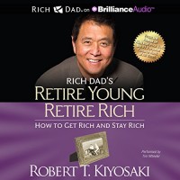 Purchase Robert Kiyosaki - Retire Young Retire Rich: How To Get Rich Quickly And Stay Rich Forever! CD1