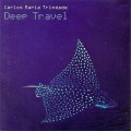 Buy Carlos Maria Trindade - Deep Travel Mp3 Download