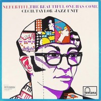 Purchase Cecil Taylor Jazz Unit - Nefertiti, The Beautiful One Has Come (Vinyl)