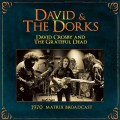 Buy David Crosby - David & The Dorks - 1970 Matrix Broadcast (With The Grateful Dead) Mp3 Download