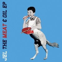 Purchase Jel - The Meat & Oil (EP)
