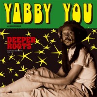 Purchase Yabby You - Yabby You & Brethren - Deeper Roots