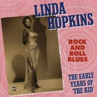Purchase Linda Hopkins - Rock And Roll Blues: The Early Years Of "The Kid"