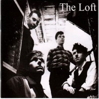 Purchase The Loft - Magpie Eyes 1982-1985