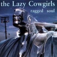 Purchase The Lazy Cowgirls - Ragged Soul