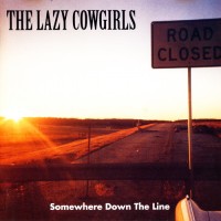 Purchase The Lazy Cowgirls - Somewhere Down The Line