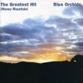 Buy Blue Orchids - The Greatest Hit (Money Mountain) (Reissued 2003) Mp3 Download