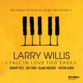 Buy Larry Willis - I Fall In Love Too Easily (The Final Session At Rudy Van Gelder's) Mp3 Download