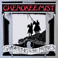 Purchase Cherokee Mist - Gathering Of The Tribes