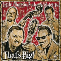 Purchase Little Charlie & The Nightcats - That's Big!