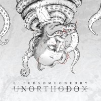 Purchase Bleed Someone Dry - Unorthodox