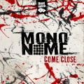Buy Mononome - Come Close Mp3 Download