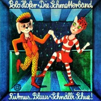 Purchase Polo Hofer & Die Schmetterband - Rütmus, Bluus + Schnälli Schue!