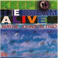Buy Wayne Johnson Trio - Keeping The Dream Alive Mp3 Download