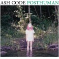 Buy Ash Code - Posthuman Mp3 Download