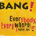 Buy Bang! - Everybody, Everywhere! (Move On Up) (MCD) Mp3 Download