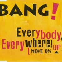 Purchase Bang! - Everybody, Everywhere! (Move On Up) (MCD)