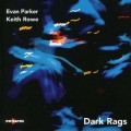 Buy Evan Parker - Dark Rags (With Keith Rowe) Mp3 Download