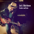 Buy Jack J Hutchinson - Feathers And Fools Mp3 Download