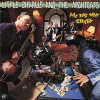 Purchase Little Charlie & The Nightcats - All The Way Crazy