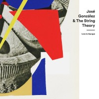 Purchase José González And The String Theory - Live In Europe