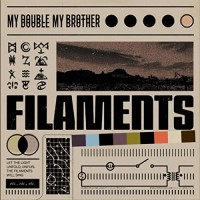 Purchase My Double, My Brother - Filaments