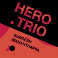 Buy Rudresh Mahanthappa - Hero Trio Mp3 Download