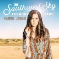 Buy Karen Jonas - The Southwest Sky and Other Dreams Mp3 Download
