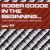 Buy Roger Goode - In The Beginning...(The Ferry Corsten Remixes) Mp3 Download