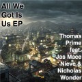 Buy Thomas Prime - All We Got Is Us (EP) Mp3 Download