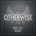 Buy Otherwise - Rebel Yell & Heaven (CDS) Mp3 Download