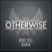Purchase Otherwise - Rebel Yell & Heaven (CDS)