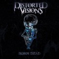 Buy Distorted Visions - Born Dead Mp3 Download