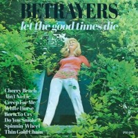 Purchase Betrayers - Let The Good Times Die