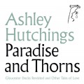 Buy Ashley Hutchings - Paradise And Thorns Mp3 Download