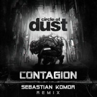 Purchase Circle Of Dust - Contagion (Sebastian Komor Remix) (CDS)