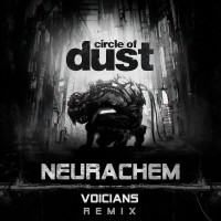 Purchase Circle Of Dust - Neurachem (Voicians Remix) (CDS)