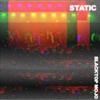 Purchase Blacktop Mojo - Static