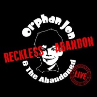 Purchase Orphan Jon & The Abandoned - Reckless Abandon (Live)