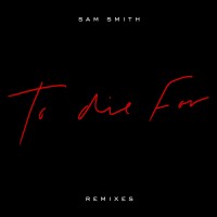 Purchase Sam Smith - To Die For (Remixes)