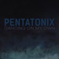 Buy Pentatonix - Dancing On My Own (CDS) Mp3 Download