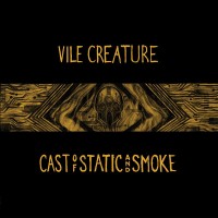 Purchase Vile Creature - Cast Of Static And Smoke