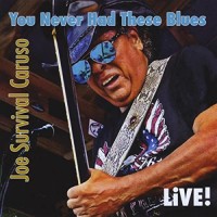 Purchase Joe Survival Caruso - You Never Had These Blues