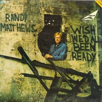 Purchase Randy Matthews - Wish We'd All Been Ready (Vinyl)