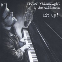 Purchase Victor Wainwright - Lit Up (With The Wildroots)