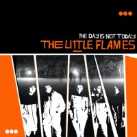 Purchase The Little Flames - The Day Is Not Today