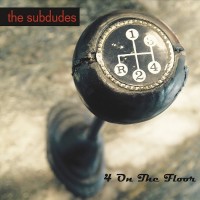Purchase The Subdudes - 4 On The Floor